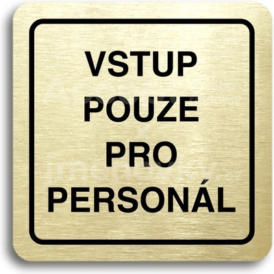 ACCEPT Piktogram vstup pouze pro personál - zlatá tabulka - černý tisk