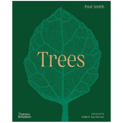 Trees: From Root to Leaf â€“ A Financial Times Book of the Year - Paul Smith