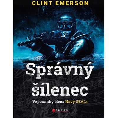 Správný šílenec: vzpomínky člena Navy SEALs