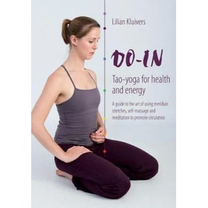 Do-In, Tao yoga for health and energy: A guide to the art of using meridian stretches, self-massage and meditation to promote circulation (ISBN: 9789082752304)