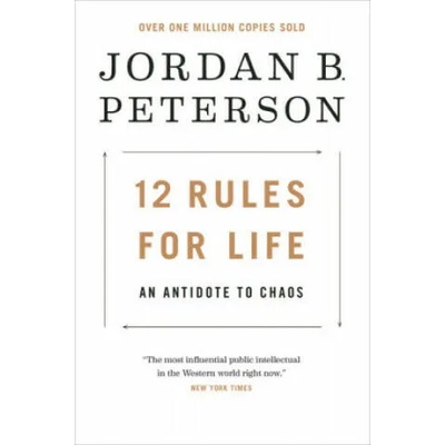 12 Rules for Life: An Antidote to Chaos