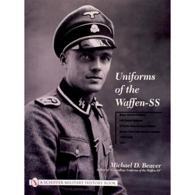 Uniforms of the Waffen-SS - Beaver Michael D.