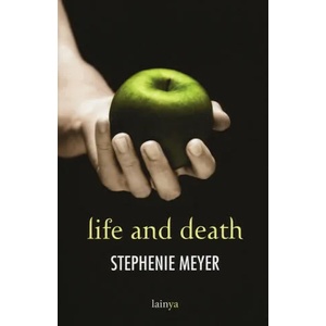 Life and death. Twilight reimagined | Stephenie Meyer, T. Albanese, L. Olivieri, S. Terziani (ISBN: 9788893253963)