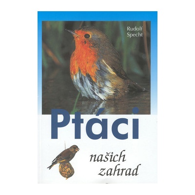 Ptáci našich zahrad - Rudolf Specht