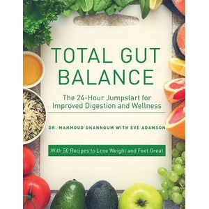 Total Gut Balance | Mahmoud Ghannoum, Eve Adamson (ISBN: 9781682683682)