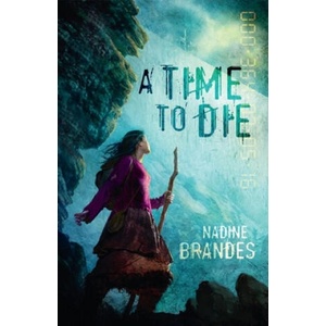 A Time to Die | Nadine Brandes (2014)