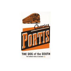 Dog of the South | Charles Portis (ISBN: 9780747572640)