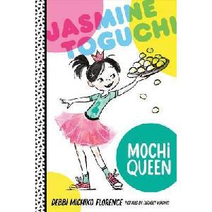 JASMINE TOGUCHI MOCHI QUEEN | Debbi Michiko Florence, Elizabet Vukovic (ISBN: 9780374308346)