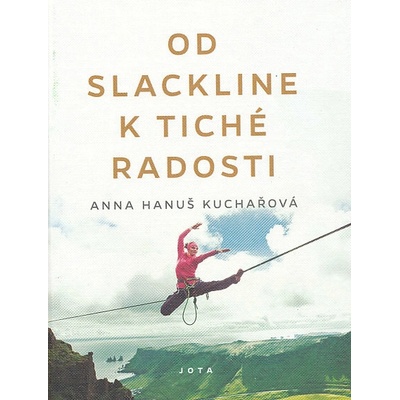 Od slackline k tiché radosti - Anna Hanuš Kuchařová