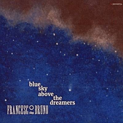 FRANCESCO BRUNO - BLUE SKY ABOVE THE DREAMERS CD