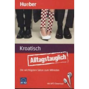 Alltagstauglich Kroatisch | John Stevens, Iva Bezinovic-Haydon, Jelena Eggerstorfer (ISBN: 9783198079324)