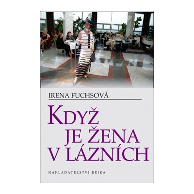 Když je žena v lázních - Irena Fuchsová