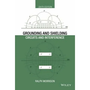 Grounding and Shielding - Circuits and Interference 6e | Ralph Morrison (ISBN: 9781119183747)