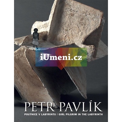 Petr Pavlík - Poutnice v Labyrintu | Petr Pavlík