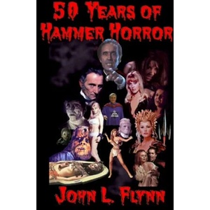 50 Years of Hammer Horror | John L. Flynn (ISBN: 9780976940081)