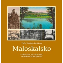 Maloskalsko v běhu času, do roku 1948, od Rakous až po Splzovu