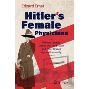 Hitler's Female Physicians | Edzard Ernst (2025)