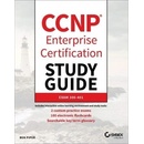 CCNP Enterprise Certification Study Guide: Implementing and Operating Cisco Enterprise Network Core Technologies