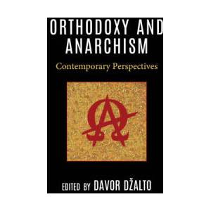 Orthodoxy and Anarchism: Contemporary Perspectives | Per-Arne Bodin, Davor Dzalto (ISBN: 9781978715363)