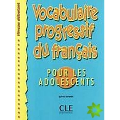 Vocabulaire Progressif du Franc pour adoles Debut