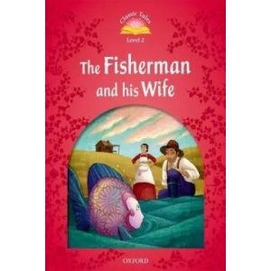 Classic Tales Second Edition: Level 2: The Fisherman and His Wife | Sue Arengo (ISBN: 9780194239028)