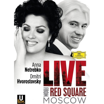 LIVE FROM RED SQUARE - NETREBKO/HVOROSTOVSKY