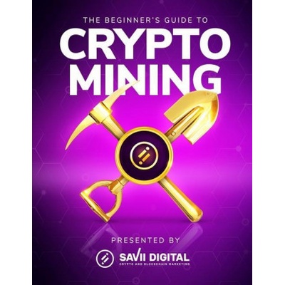 The Beginner's Guide To Crypto Mining