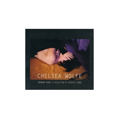 Wolfe Chelsea - Unknown Rooms:Collection Of Acou CD