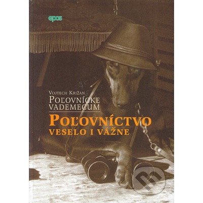 Poľovnícke vademecum - Poľovníctvo - Vojtech Križan