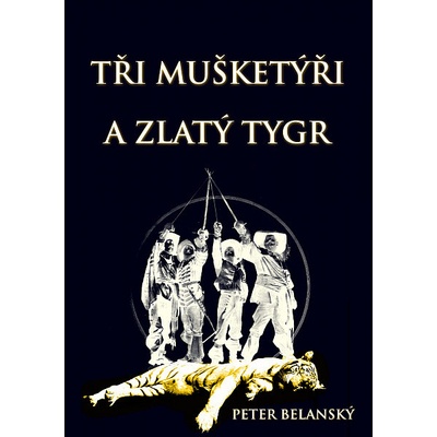 Tři mušketýři a zlatý tygr – Hledejceny.cz
