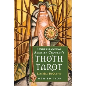 Understanding Aleister Crowley's Thoth Tarot (ISBN: 9781578636235)