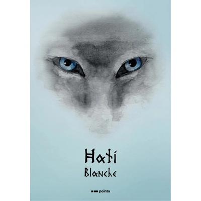 Hati - Prastaré vlčí legendy - Blanche