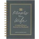 Christian Art Publishers 31 Prayers for My Wife; A Guided Prayer Journal | Jennifer Smith