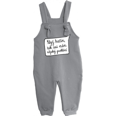 Mothylic for Kids Dětské rostoucí lacláče Když brečím tak asi mám nějaký problém! šedá
