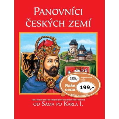 Panovníci českých zemí - Od Sáma po Karla I.