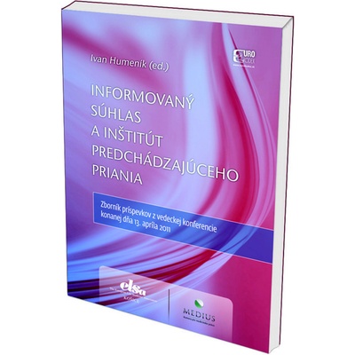 Informovaný súhlas a inštitút predchádzajúceho priania