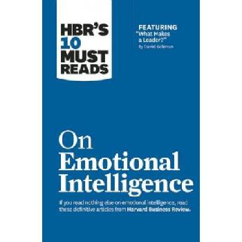 HBR's 10 Must Reads on Emotional Intelligence (with featured article "What Makes a Leader? " by Daniel Goleman)(HBR's 10 Must Reads) | Harvard Business Review
