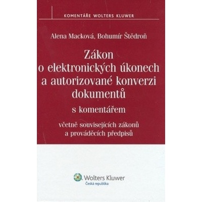 Zákon o elektronických úkonech a autorizované konverzi dokumentů - Alena Macková, Bohumír Štědroň