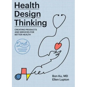 Health Design Thinking, second edition | Ellen Lupton (ISBN: 9780262543606)