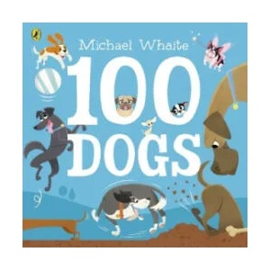 100 Dogs | Michael Whaite, Michael Whaite (ISBN: 9780241347812)
