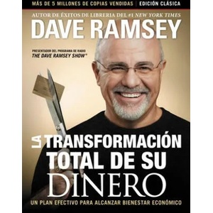 La Transformación Total de Su Dinero: Edición Clásica: Un Plan Efectivo Para Alcanzar Bienestar Financiero (ISBN: 9780785239079)