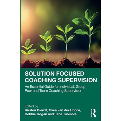 Solution Focused Coaching Supervision | Jane Tuomola, Kirsten Dierolf, Svea Hoorn