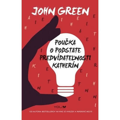 Poučka o podstate predvídateľnosti Katherín - John Green
