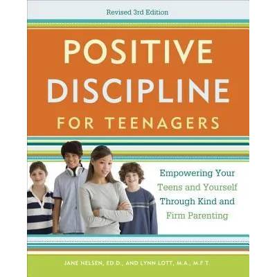 Positive Discipline for Teenagers, Revised 3rd Edition | Jane Nelsen