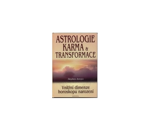 Astrologie, karma a transformace - Stephen Arroyo