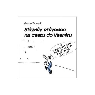 Bláznův průvodce na cestu do Vesmíru - Petra Talová
