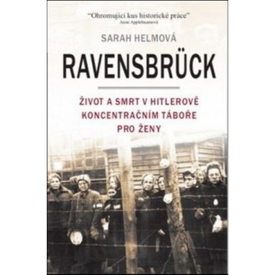 Ravensbrück - Život a smrt v Hitlerově koncentračním táboře pro ženy