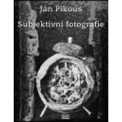 Subjektivní fotografie - Jan Pikous
