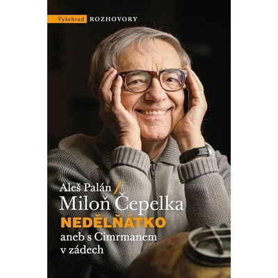 Nedělňátko aneb s Cimrmanem v zádech - Miloň Čepelka