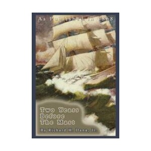Two Years Before the Mast | Richard Henry Dana (ISBN: 9781582182865)